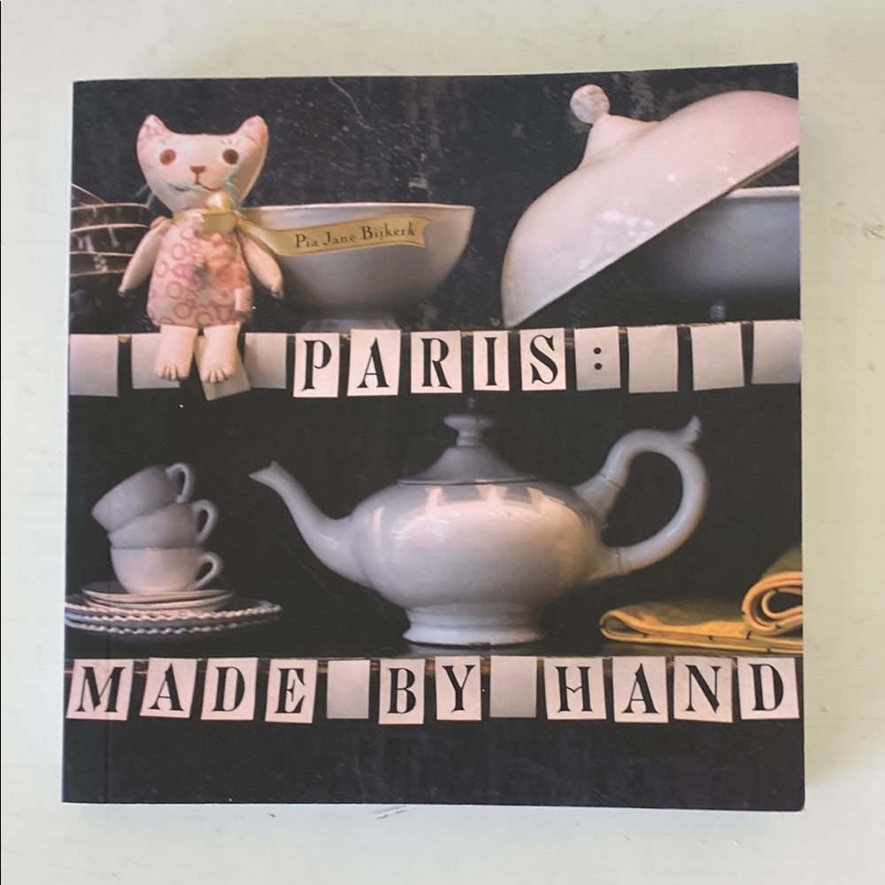 Paris: Made by Hand Book by Pia Jane Bijkerk
